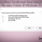 Menampilkan Konfirmasi Saat Menghapus File atau Folder di Windows 10 Dengan Gampang