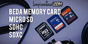 Perbedaan Memory Card Micro SD, SDHC, SDXC