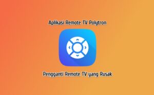 Aplikasi Remote TV Polytron dari HP, Penggunanya Mudah