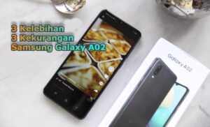 Samsung Galaxy A02, Berikut 3 Kelebihan dan 3 Kekuranganya | Terbaik