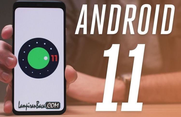 Mau Tau 11 Fitur Andalan Android 11
