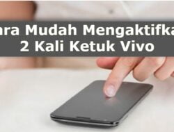 Cara Mudah Mengaktifkan 2 Kali Ketuk Vivo atau Double Tap To Wake Up