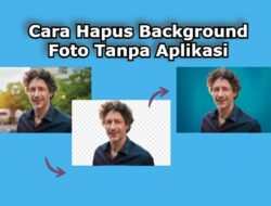 3 Cara Hapus Background Foto Tanpa Aplikasi dengan Mudah