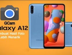 Aplikasi GCam Samsung A12, Hasil Foto Lebih Menarik