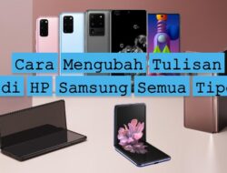 Cara Mengubah Tulisan di HP Samsung Semua Tipe