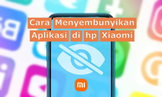 Cara Menyembunyikan Aplikasi di hp xiaomi