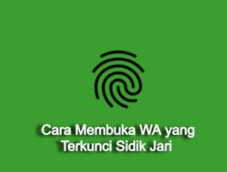 Cara Membuka WA yang Terkunci Sidik Jari Dengan Mudah