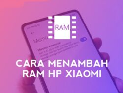 Inilah Cara Menambah Kapasitas RAM di HP Xiaomi Termudah