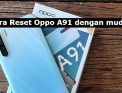 Cara Reset Oppo A91 dengan mudah