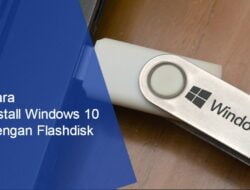 Tuotrial Cara Install Windows 10 dengan Flashdisk Denga Gampang