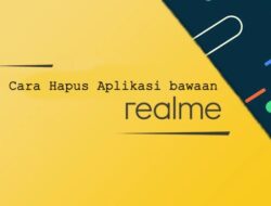 4 Cara hapus Aplikasi bawaan realme Dengan Mudah