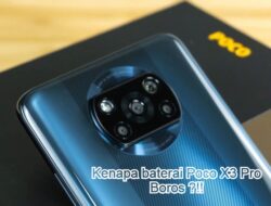 Kita cari tahu kenapa baterai Poco X3 Pro boros